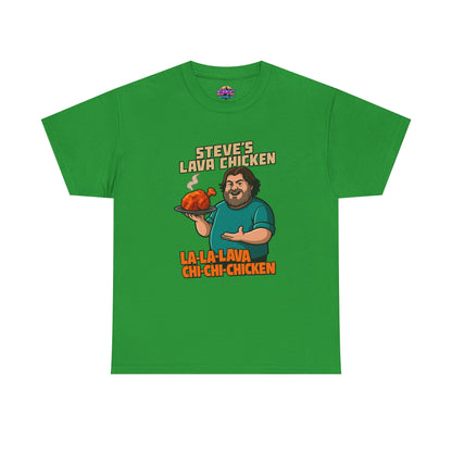 Steve's Lava Chicken T-Shirt