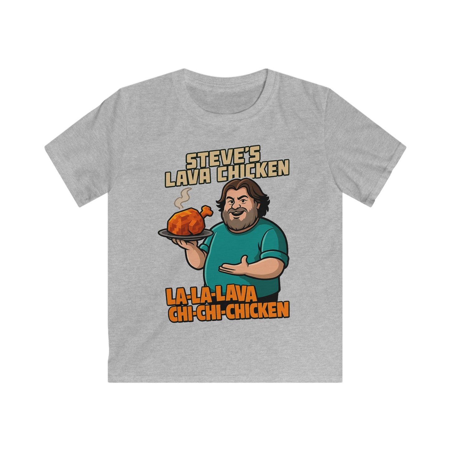Steve’s Lava Chicken – Kids Softstyle T-Shirt