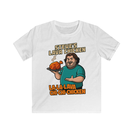 Steve’s Lava Chicken – Kids Softstyle T-Shirt