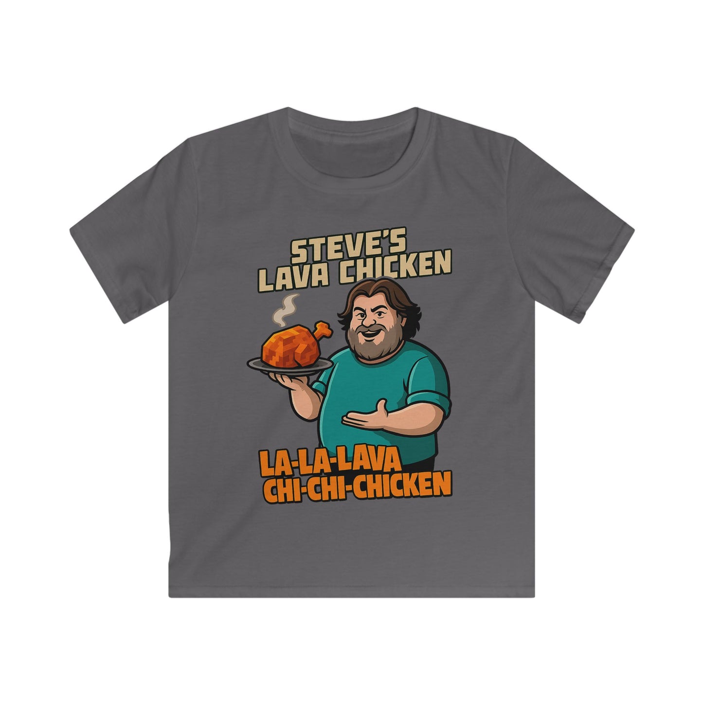 Steve’s Lava Chicken – Kids Softstyle T-Shirt