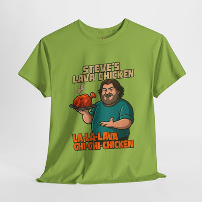 Steve's Lava Chicken T-Shirt