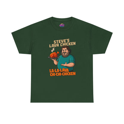 Steve's Lava Chicken T-Shirt