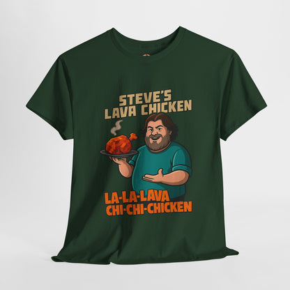 Steve's Lava Chicken T-Shirt